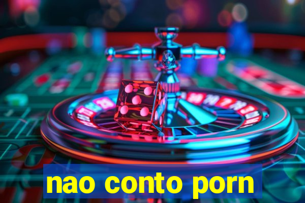 nao conto porn